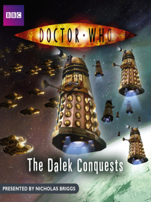Title details for Doctor Who--The Dalek Conquests by Nicholas Briggs - Available